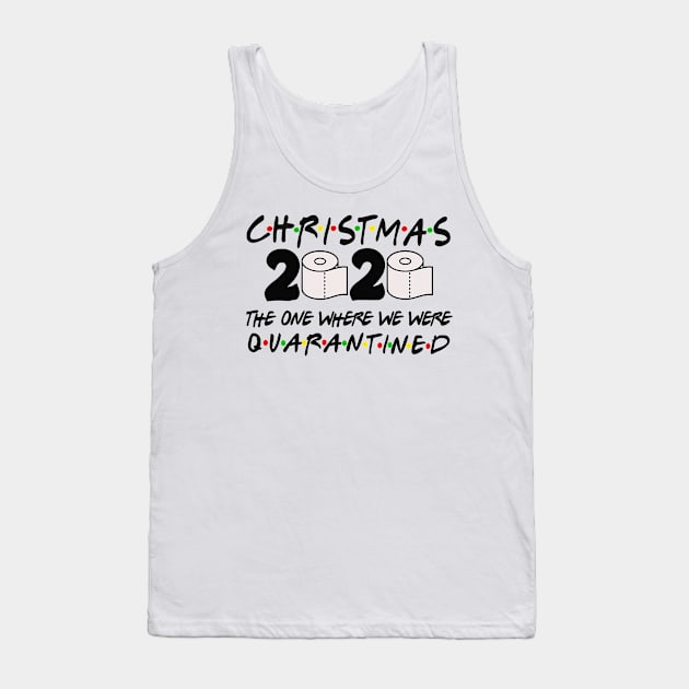 Christmas 2020 The One Where We Were Quarantined Tank Top by lostbearstudios